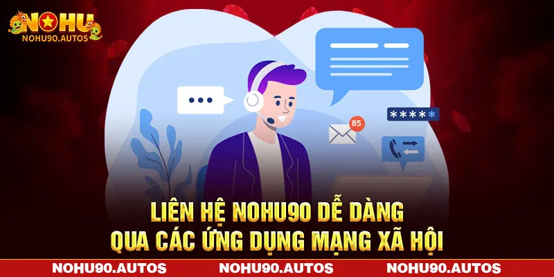 Liên hệ NOHU90 dễ dàng qua các ứng dụng mạng xã hội Liên hệ NOHU90 dễ dàng qua các ứng dụng mạng xã hội